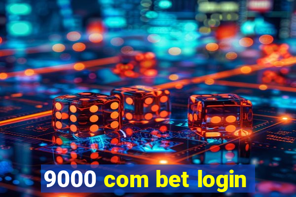 9000 com bet login